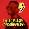 AfroHouseDj - Sweet Melody - Single